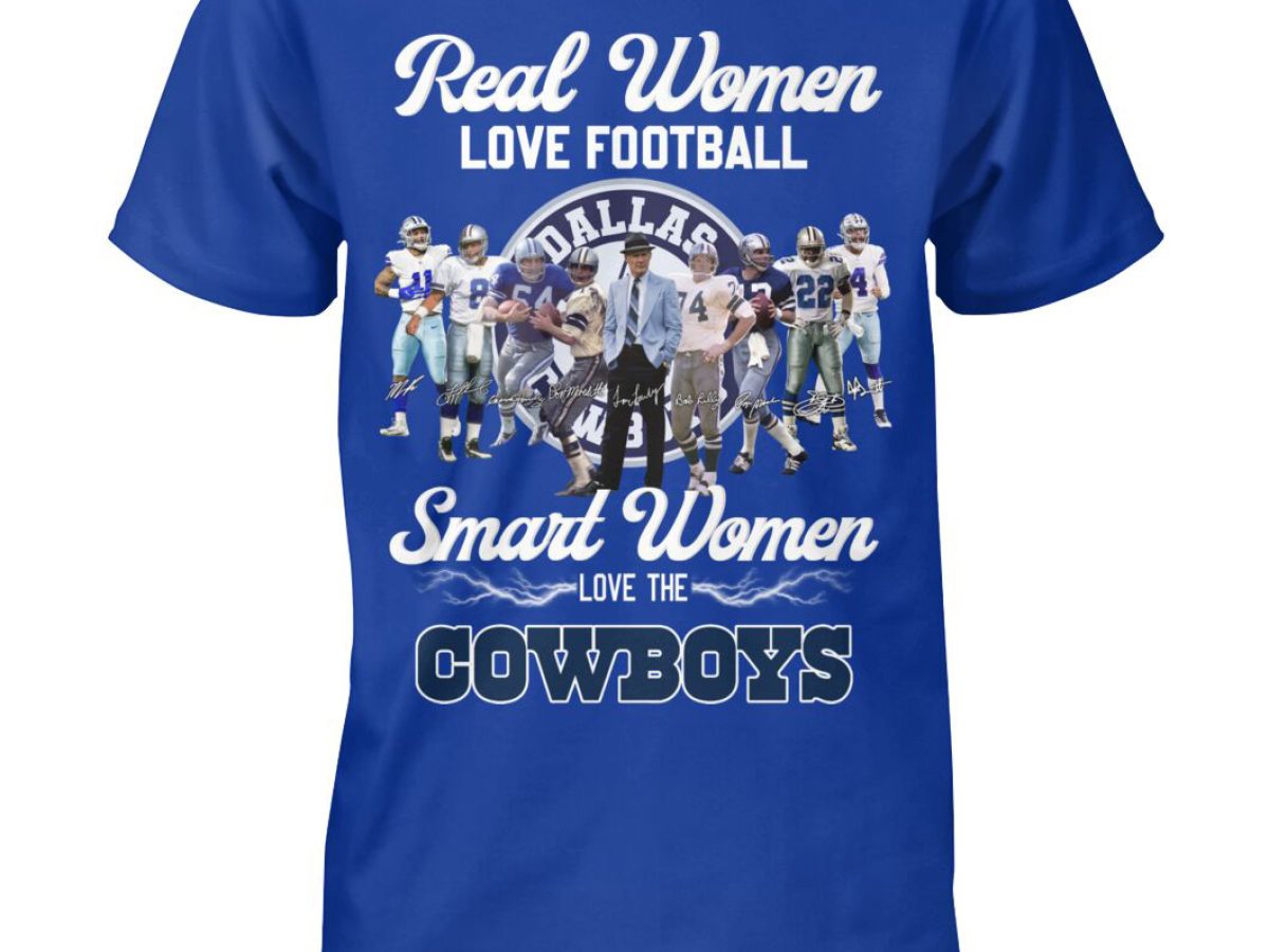 Real Women Love Footbal Smart Women Love The Cowboys Legend Team T Shirt -  Growkoc