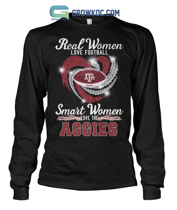 Real Women Love Football Smart Women Love The Aggies T Shirt