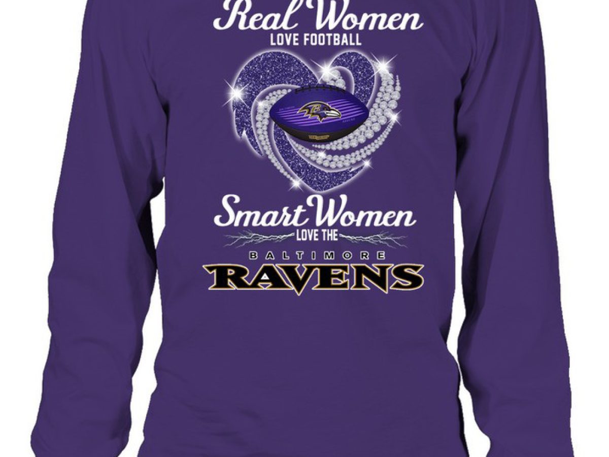 Real Women Love Football Smart Women Love The Baltimore Ravens T