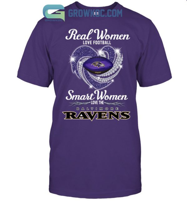 Real Women Love Football Smart Women Love The Baltimore Ravens T Shirt