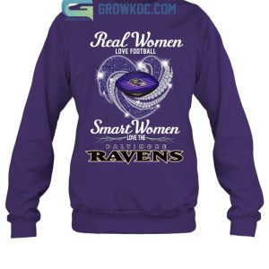 Real women love football smart women love the Baltimore Ravens t