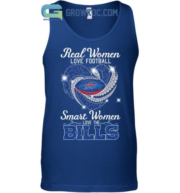 Real Women Love Football Smart Women Love The Bills T Shirt