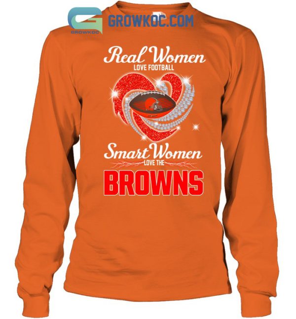 Real Women Love Football Smart Women Love The Browns T Shirt