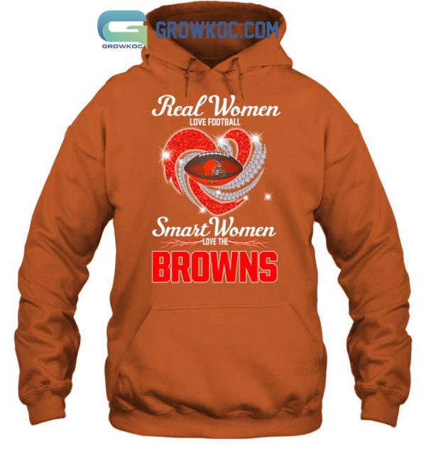 Real Women Love Football Smart Women Love The Browns T Shirt