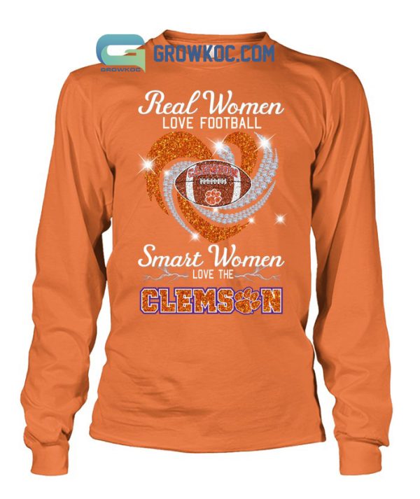 Real Women Love Football Smart Women Love The Clemson T Shirt