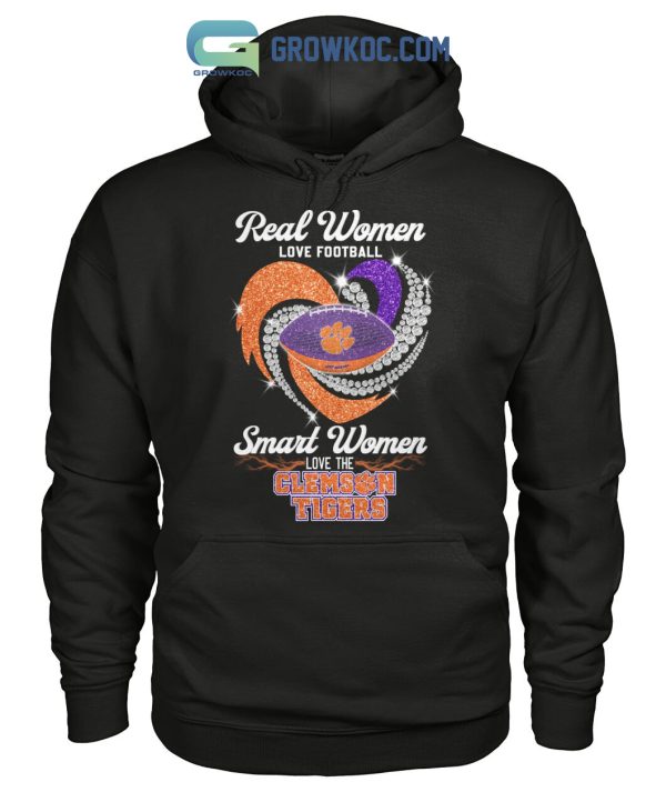 Real Women Love Football Smart Women Love The Clemson Tigers T Shirt