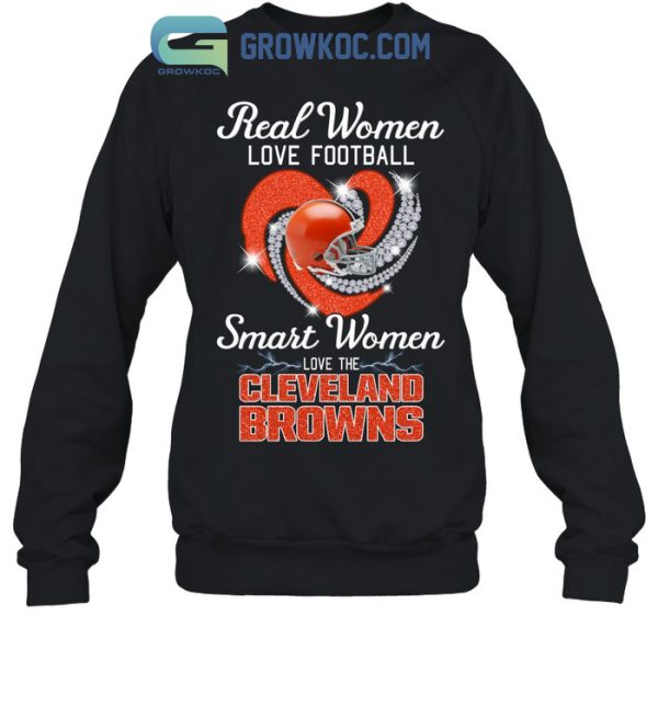 Real Women Love Football Smart Women Love The Cleveland Browns T Shirt