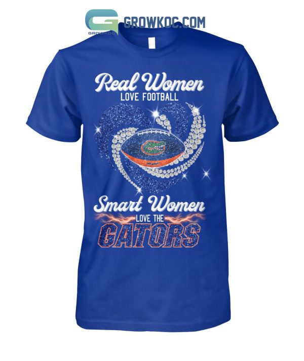 Real Women Love Football Smart Women Love The Gators T Shirt