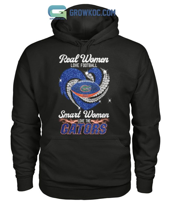 Real Women Love Football Smart Women Love The Gators T Shirt