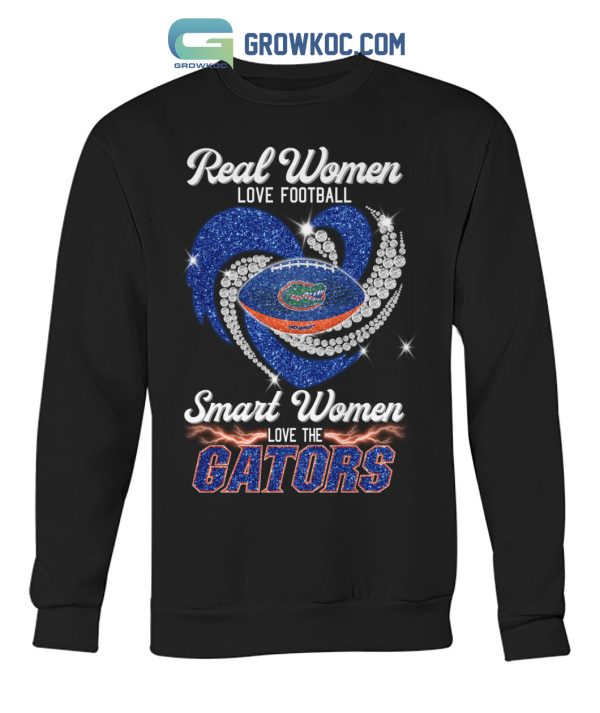 Real Women Love Football Smart Women Love The Gators T Shirt