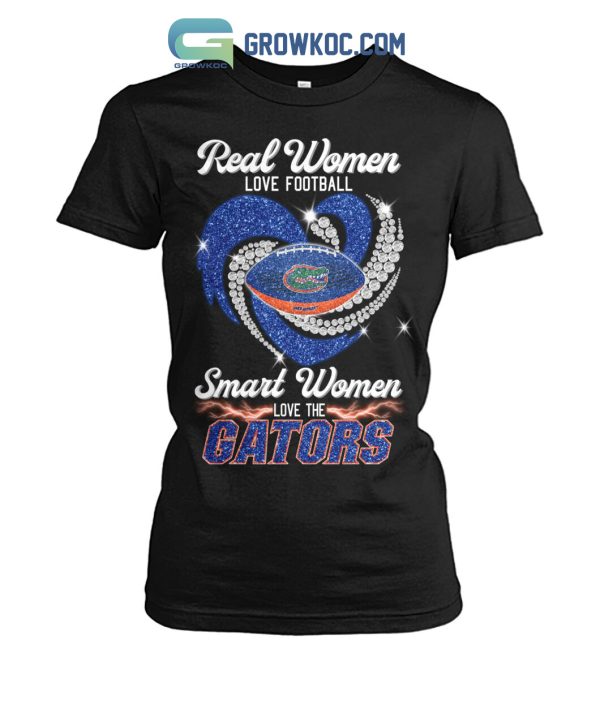 Real Women Love Football Smart Women Love The Gators T Shirt