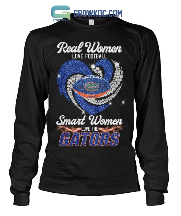 Real Women Love Football Smart Women Love The Gators T Shirt