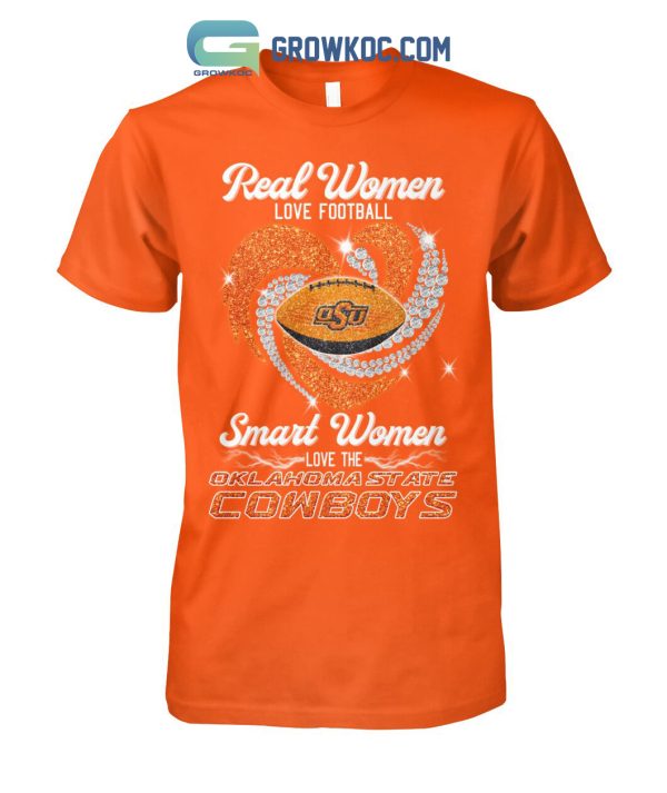 Real Women Love Football Smart Women Love The Oklahoma State Cowboys T Shirt