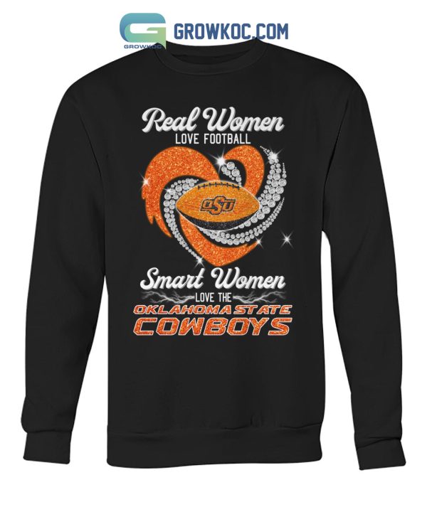 Real Women Love Football Smart Women Love The Oklahoma State Cowboys T Shirt