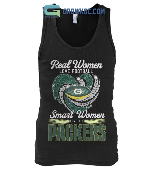 Real Women Love Football Smart Women Love The Packers T Shirt