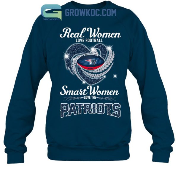 Real Women Love Football Smart Women Love The Patriots T Shirt