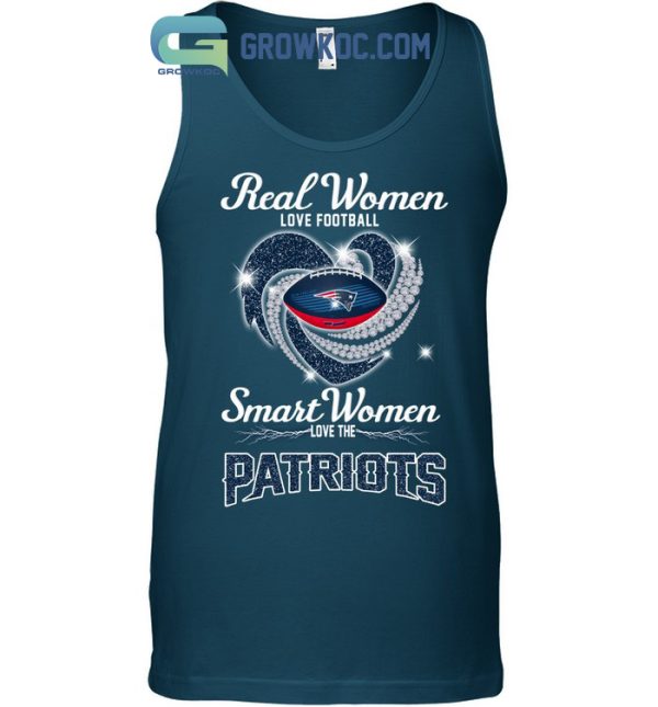 Real Women Love Football Smart Women Love The Patriots T Shirt