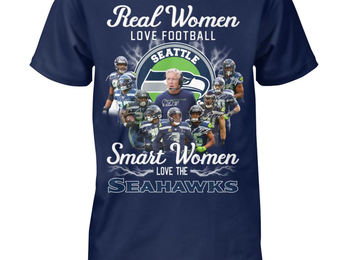 Official Real Women Love Football Smart Women Love The Seahawks T Shirt,  hoodie, sweater, long sleeve and tank top