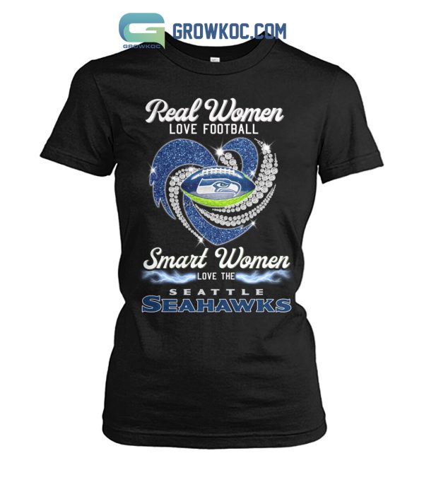 Real Women Love Football Smart Women Love The Seattle Seahawks T Shirt