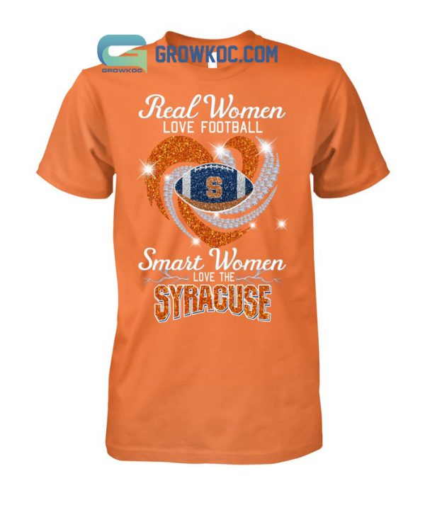 Real Women Love Football Smart Women Love The Syracuse T Shirt