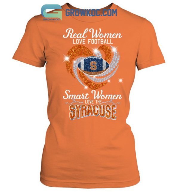 Real Women Love Football Smart Women Love The Syracuse T Shirt