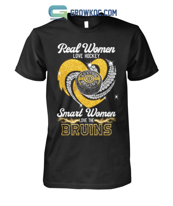 Real Women Love Hockey Smart Women Love The Bruins T Shirt