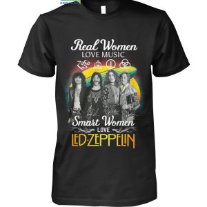 Real Women Love Music Smart Women Love Led Zeppelin T Shirt