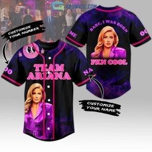 Team Ariana Babe I Was Born FKN Cool Personalized Baseball Jersey