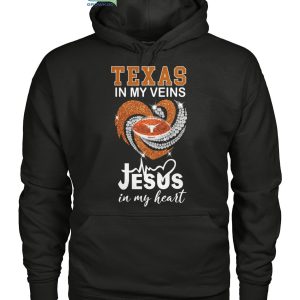 Texas In My Veins Jesus In My Heart T Shirt