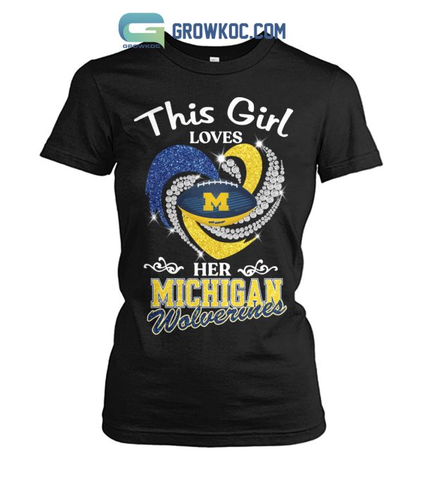 This Girl Loves Her Michigan Wolverines T Shirt