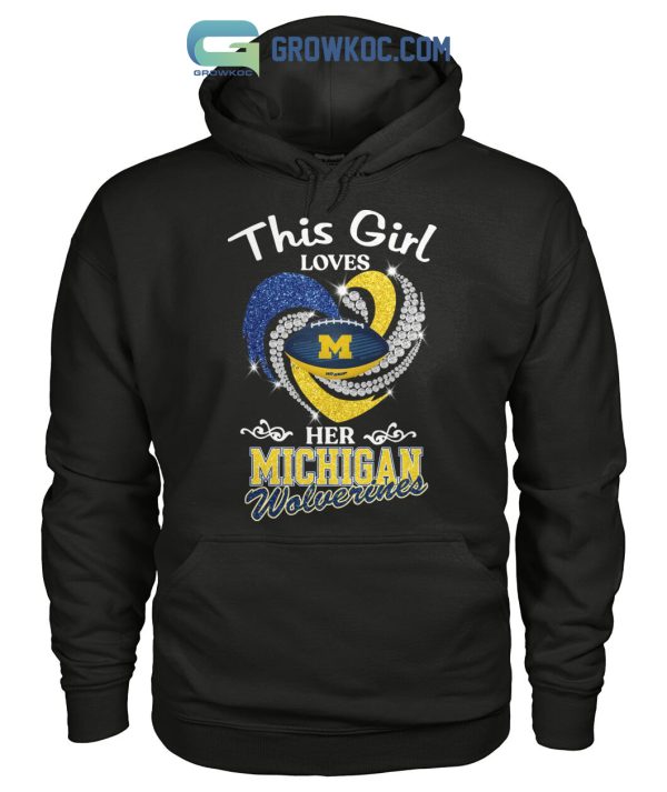This Girl Loves Her Michigan Wolverines T Shirt