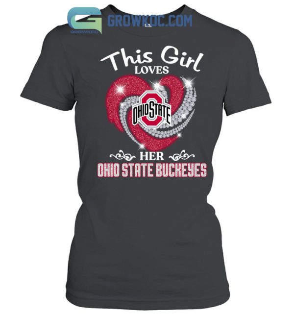 This Girl Loves Her Ohio State Buckeyes T Shirt