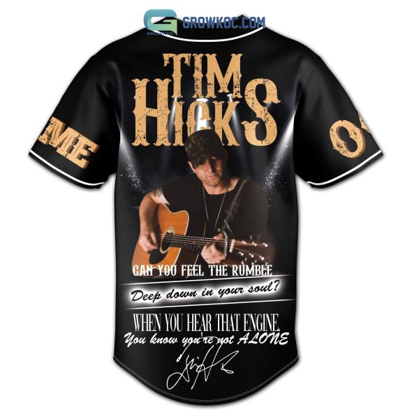 Tim Hicks When You Hear That Engine You Know You’re Not Alone Personalized Baseball Jersey
