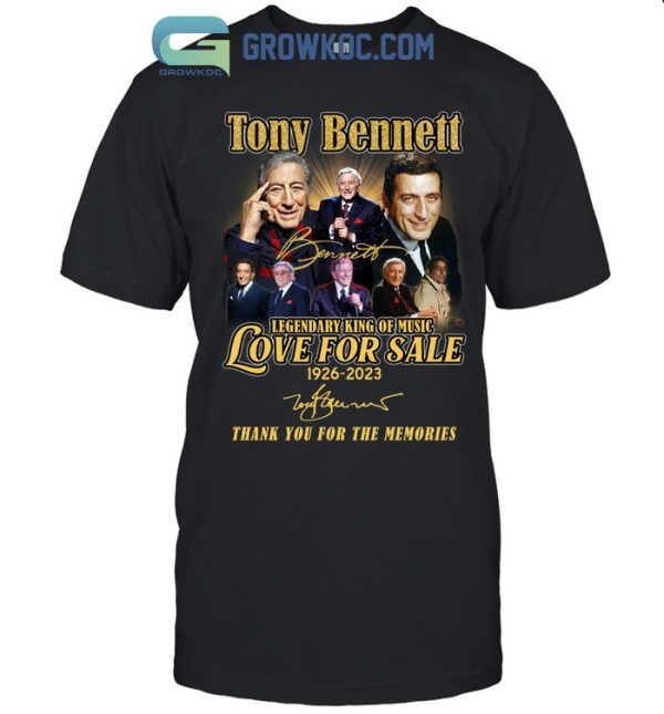 Tony Bennett Legendary King Of Music Love For Sale 1926 2023 Memories T Shirt