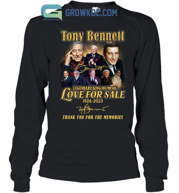 Tony Bennett Legendary King Of Music Love For Sale 1926 2023 Memories T Shirt