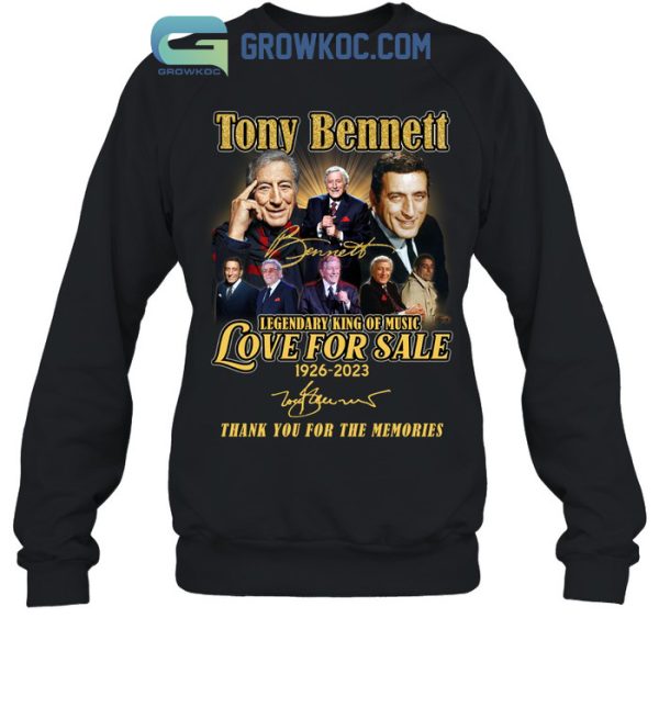 Tony Bennett Legendary King Of Music Love For Sale 1926 2023 Memories T Shirt