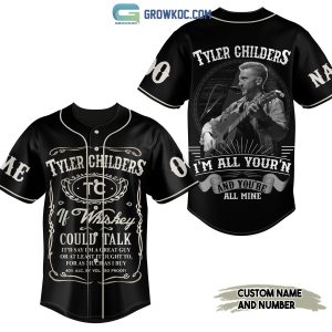 Tyler Childers I’m All Your’n And You’re All Mine Personalized Baseball Jersey