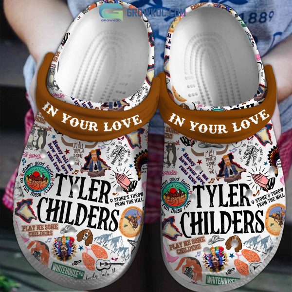 Tyler Childers In Your Love Olay He Some Childers Crocs