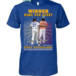 Winner Home Run Derby First Father Son Dou To Each Win Vladimir Guerrero T Shirt