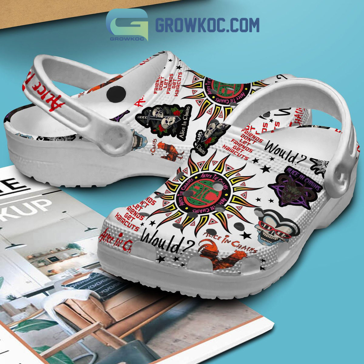 Alice In Chains Don't Let Friends Get Haircuts Clogs Crocs - Growkoc