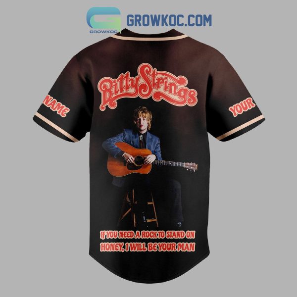 Bitty Strings If You Need A Rock To Stand On Honey I Will Be Your Man Personalized Baseball Jersey
