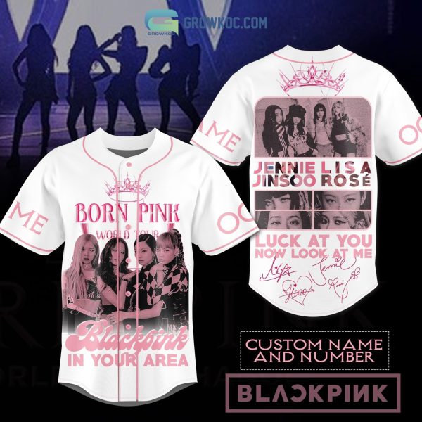 Born Pink Black Pink In Your Area Luck At You Now Look At Me Personalized Baseball Jersey