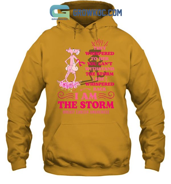 Breast Cancer Pink Panther They Whispered To Her You Can’t Withstand The Storm She Whispered Back Shirt Hoodie Sweater