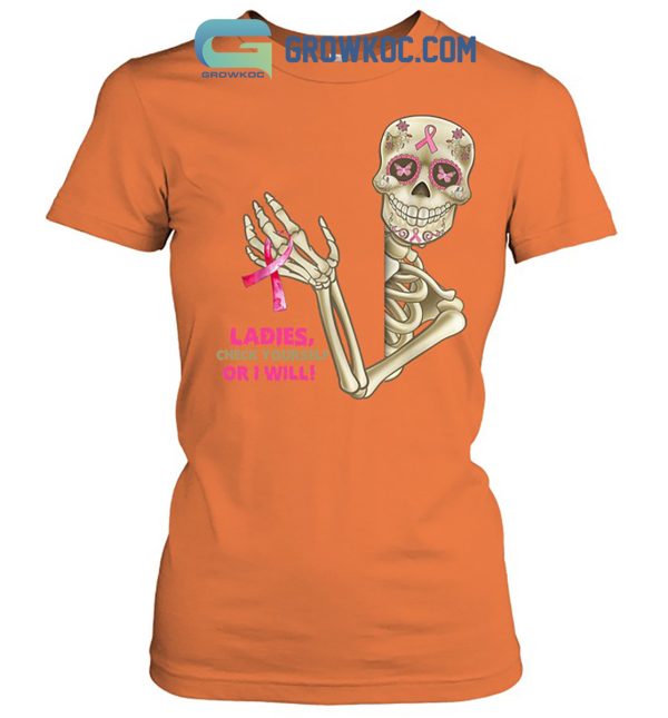 Breast Cancer Skull Ladies Check Yourself Or I Will Shirt Hoodie Sweater