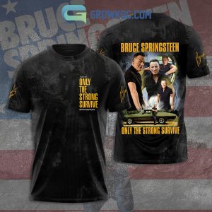 Bruce Springsteen Only The Strong Survive Hoodie T Shirt