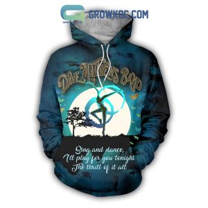 Dave Matthews Band Sing And Dance I’ll Play For You Tonight The Thrill Of It All Hoodie Leggings Set