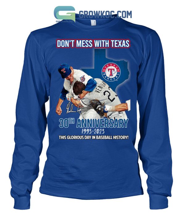 Don’t Mess With Texas 30th Anniversary 1993 2023 This Glorious Day In Baseball History T Shirt