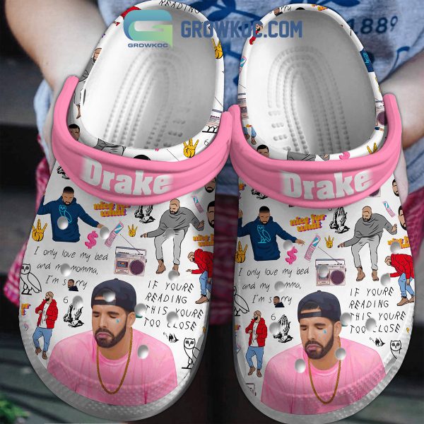 Drake If You’re Reading This You’re Too Close Clogs Crocs