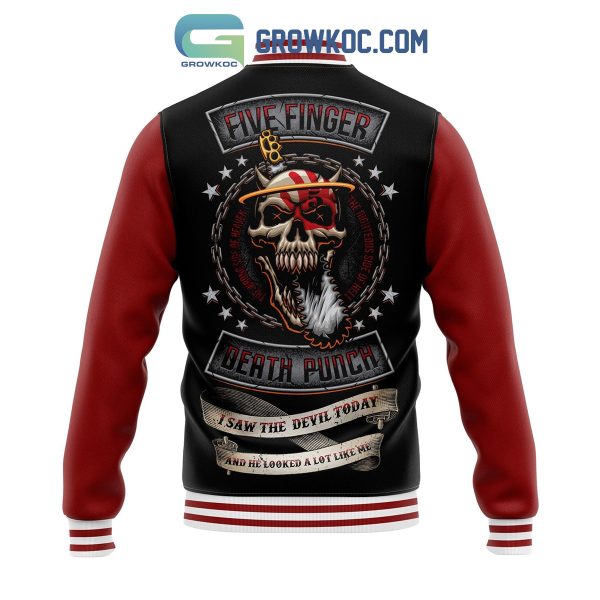 Five Finger Death Punch I Saw The Devil Today And He Looked A Lot Like Me Baseball Jacket