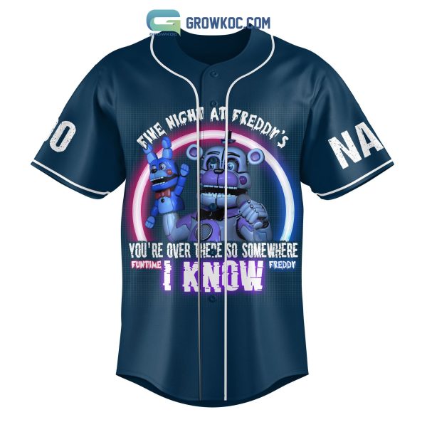 Five Night At Freddy’s You’re Over There So Somewhere Funtime I Know Personalized Baseball Jersey
